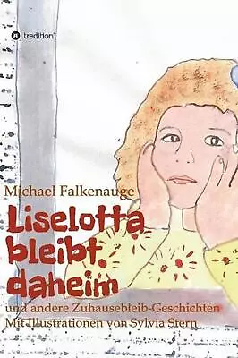 Liselotta Bleibt Daheim: Und Andere Zuhausebleib-Geschichten By Michael Falkenau • $32.70