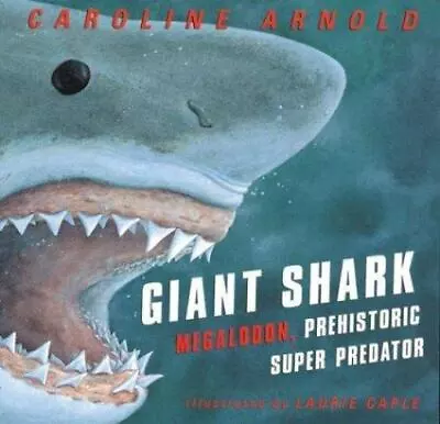 Giant Shark: Megalodon Prehistoric Super Predator • $5.01