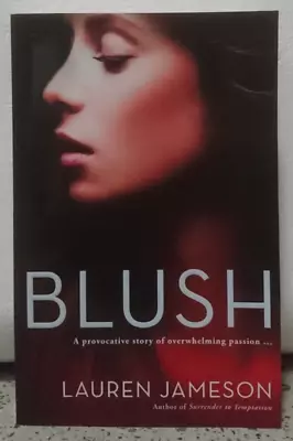 BLUSH Novel By Lauren Jameson Erotic Romance Fiction As New Condition • $8