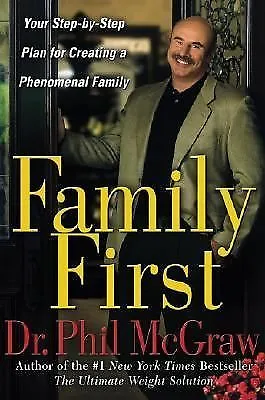 FAMILY FIRST Dr. PHIL McGraw (2004 HC/DJ) Parenting & Relationships • $4