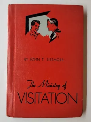 The Ministry Of Visitation John Sisemore 1954 Hardcover • $7.99