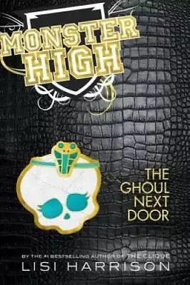 The Ghoul Next Door (Monster High) - Hardcover By Harrison Lisi - GOOD • $3.76