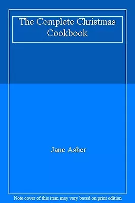 The Complete Christmas CookbookJane Asher • £2.86