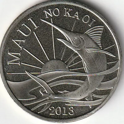 HAWAII - 2013 MAUI TRADE DOLLAR Coin  'NO KA OI'   'THE VALLEY ISLE' Swordfish • $8.50