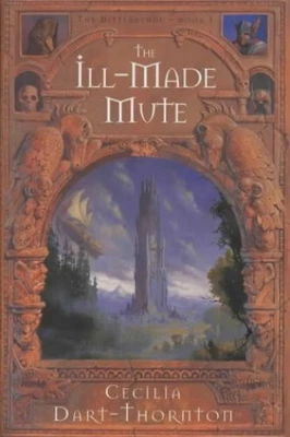 £3.99 • Buy Ill-Made Mute: Part 1 Of The Bitterbynde Tri... By Dart-Thornton, Cecil Hardback