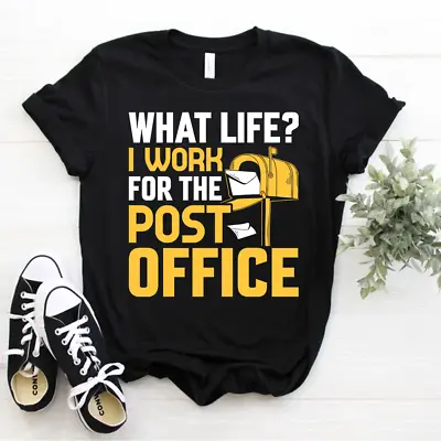 Postal Worker Uniform What Life I Work For The Post Office T-Shirt Postman Tee • $20.95