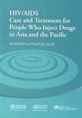 HIV/AIDS Care And Treatment For People Who Inject Drugs In Asia And The Pacific  • $21.73