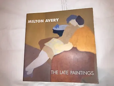 Milton Avery: The Late Paintings - 2001 Paper Printed In Japan • $47