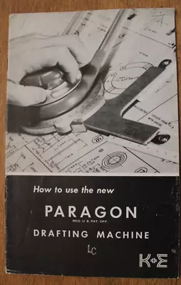 Pamphlet - How To Use The Paragon Drafting Machine - K & E Keuffel & Esser 1944 • $4