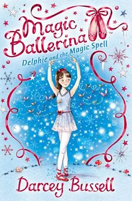 Magic Ballerina: Delphie And The Magic Spell By Darcey Bussell (Paperback) • £2.22