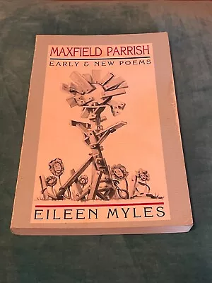 Maxfield Parrish By Eileen Myles - Signed First Edition • $45