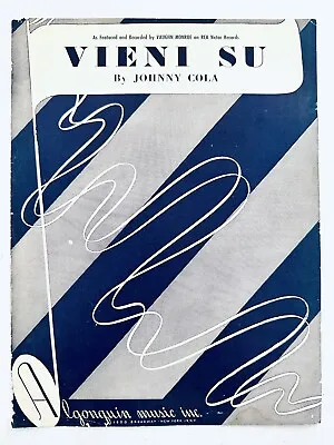Vintage 1949 VIENI SU (Say You Love Me Too) Sheet Music By Johnny Cola • $9.99