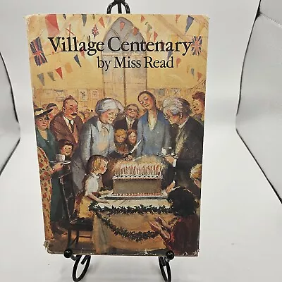 Village Centenary By Miss Read HC/DJ Book Club Edition 1981 • $8