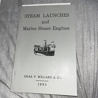 1964 Reprint Of Steam Launches And Marine Steam Engines - Chas P Willard 1885 • $44.35