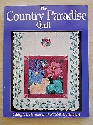 The Country Paradise Quilt~Benner & Pellman~Full-Size Templates~224pp P/B~1991 • $7.99