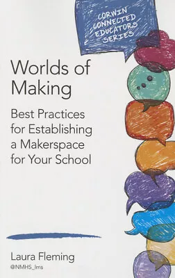 Worlds Of Making: Best Practices For Establishing A Makerspace For Your Sch... • $15.95
