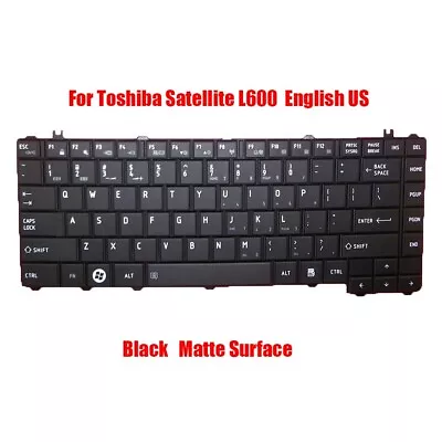 English US Keyboard For Toshiba Satellite L600 L600D L630 L640 L645 L645D C600 • $11