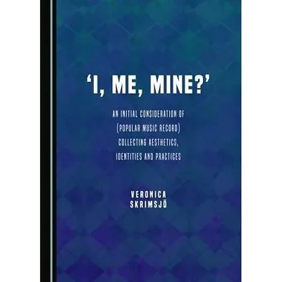 I Me Mine?': An Initial� Consideration Of (Popular Mu - Hardback NEW Skrimsjoe • £63.79