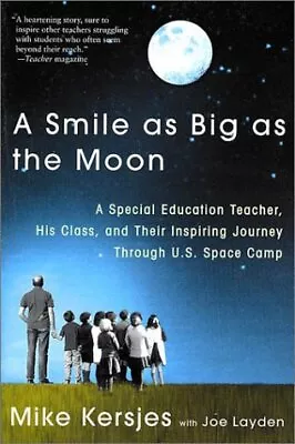 A Smile As Big As The Moon: A Special Education Teacher His Class And Their In • $6.99