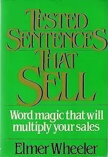 TESTED SENTENCES THAT SELL : WORD MAGIC THAT WILL MULTIPLY By Elmer Wheeler Mint • $39.95
