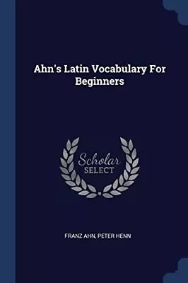 Ahn's Latin Vocabulary For Beginners Henn Peter • £21.99