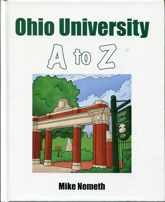 Ohio University A To Z - Mike Nemeth - Mascot Books - 2015 • $20