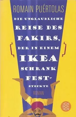 Die Unglaubliche Reise Des Fakirs Der In Einem Ikea-Schrank Feststeckte. Roman. • £3.92