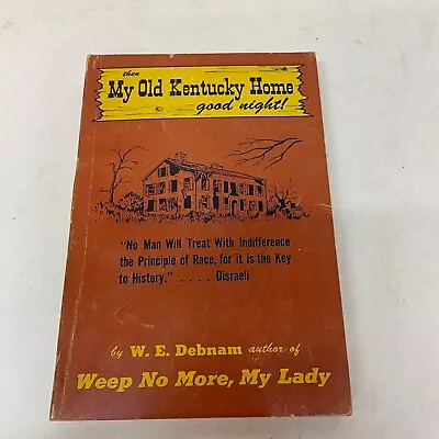 Then My Old Kentucky Home Good Night Paperback Book By W.E. Debnam 1955 • $14.99