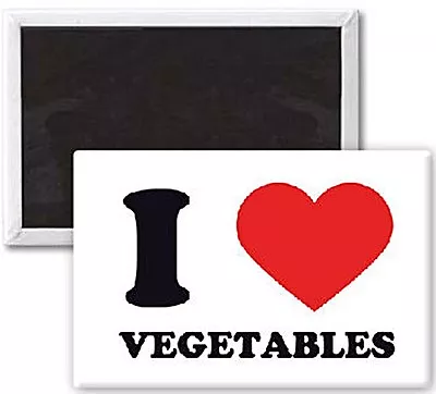 I Love Vegetables Funny Fridge Magnet (se) • £4.25
