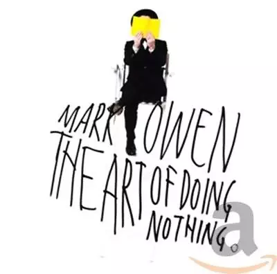 Mark Owen - The Art Of Doing Nothing - Mark Owen CD COVG The Cheap Fast Free The • £3.49