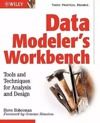 Data Modelers Workbench: Tools And Techniques For Analys - ACCEPTABLE • $5.60