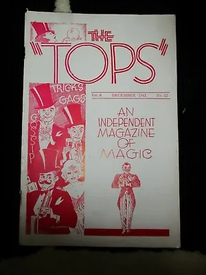 The Tops An Independent Magazine Of Magic Vol. 6 No. 12 December 1941 Tricks • $12.95