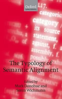 The Typology Of Semantic Alignment By Mark Donohue (English) Hardcover Book • $175.55