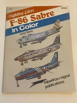 Fighting Colors F-86 Sabre In Color -1981.Larry Davis Signal Paperback • $6
