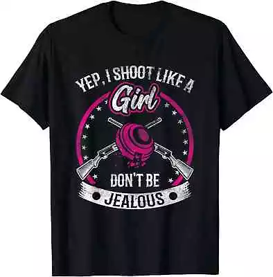 Trap Shooting Funny Yep I Shoot Like A Girl Don't Be Jealous T-Shirt • $22.99