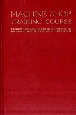 Machine Shop Training Course : Volume II Paperback Franklin Day J • $10.52