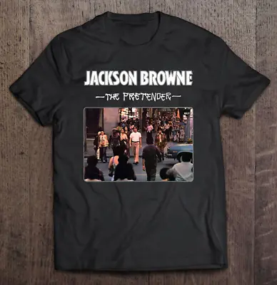 Jackson Browne The Pretender Gift T-shirt Unisex Cotton Tee DC1056 • $6.99