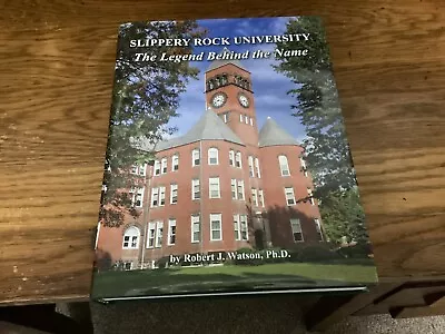 2011 Slippery Rock University Illustrated History By Watson Ph.D Signed PA • $19.99