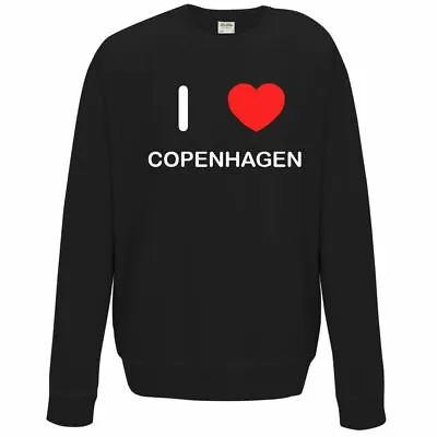 I Love Copenhagen - Quality Sweatshirt / Jumper Choose Colour • $24.87