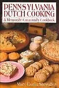 Pennsylvania Dutch Cooking: A Mennonite Community Cookbook Showalter Mary E... • $7.70