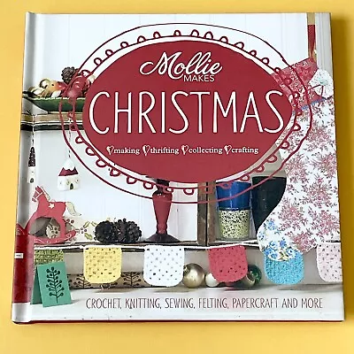 Mollie Makes Christmas - Crochet Knitting Sewing Felting Papercraft And More • $14.25