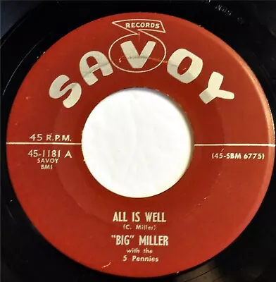 Doo Wop 45  Big  Miller With The 5 Pennies All Is Well On Savoy 1955 • $4