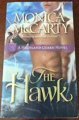 The Hawk: A Highland Guard Novel By McCarty Monica • $8.89