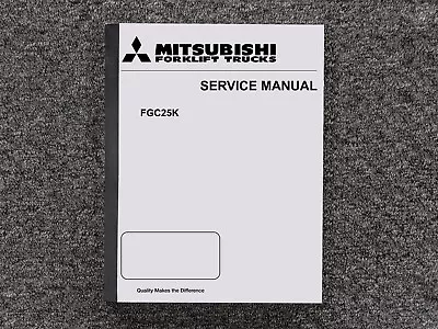 Mitsubishi Forklift FGC25K Repair Service Shop Manual • $279.30