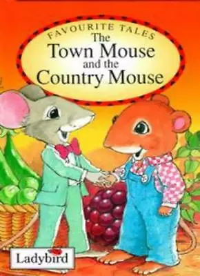 Town Mouse And Country Mouse (Ladybird Favourite Tales) By Molly PerhamKen McK • £2.51