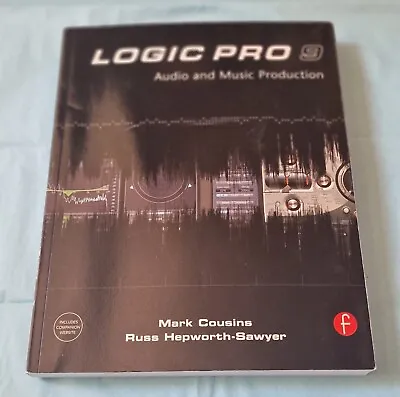 Logic Pro 9: Audio & Music Production Textbook NEVER USED • £8
