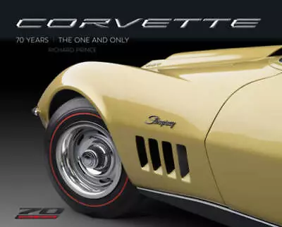 Corvette 70 Years: The One And Only - Hardcover By Prince Richard - VERY GOOD • $28.62