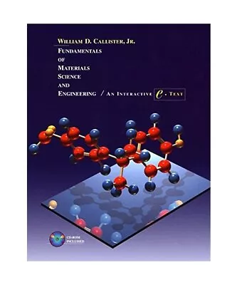 Fundamentals Of Materials Science And Engineering: An Interactive E-Text Callis • £37.68
