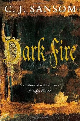 Dark Fire (Shardlake Series) By C. J. Sansom. 9780330450782 • £3.50