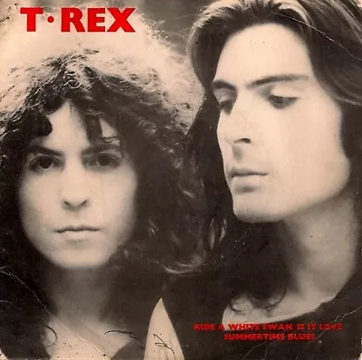 T. Rex - Ride A White Swan / Is It Love / Summertime Blues (7  Single Lil) • £11.99